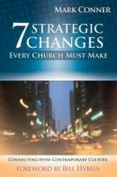 7 Strategic Changes Every Church Must Make