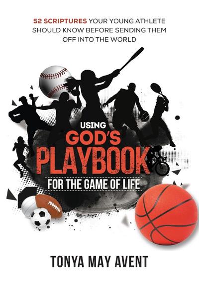 Using God’s Playbook for the Game of Life