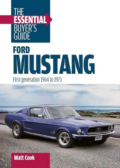 Ford Mustang: the Essential Buyer’s Guide