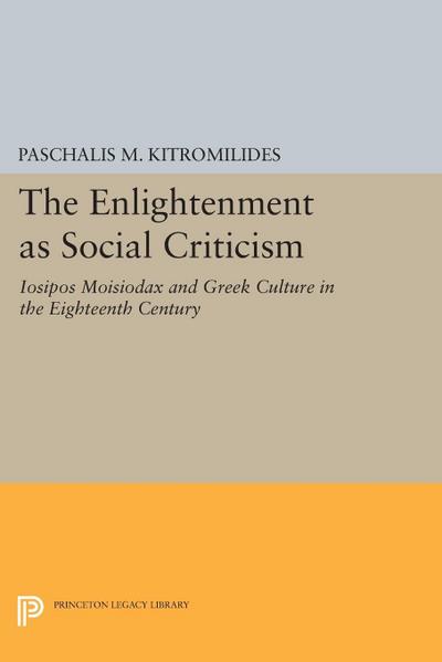 The Enlightenment as Social Criticism - Paschalis M. Kitromilides