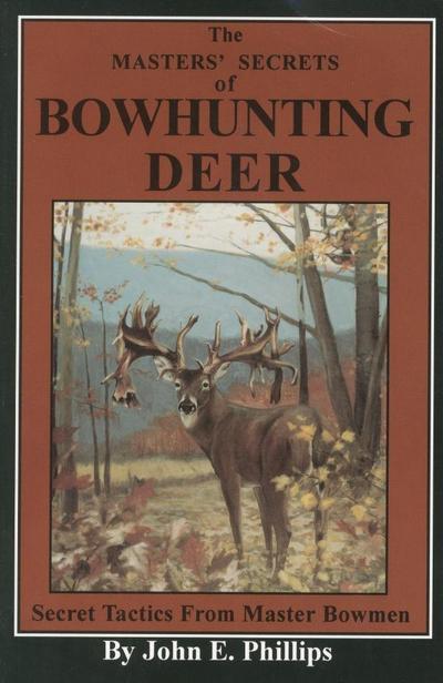 Masters’ Secrets of Bowhunting Deer