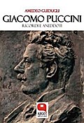 Giacomo Puccini. Ricordi e aneddoti