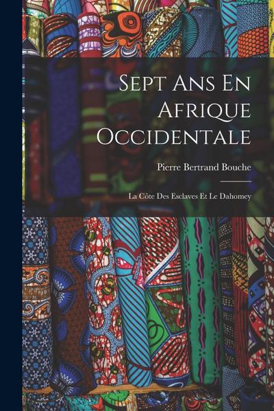 Sept Ans En Afrique Occidentale