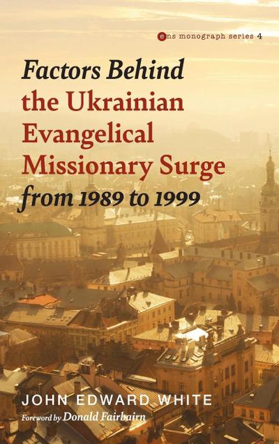 Factors Behind the Ukrainian Evangelical Missionary Surge from 1989 to 1999