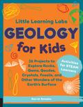 Little Learning Labs: Geology for Kids, abridged edition
