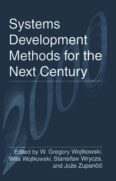 Systems Development Methods for the Next Century