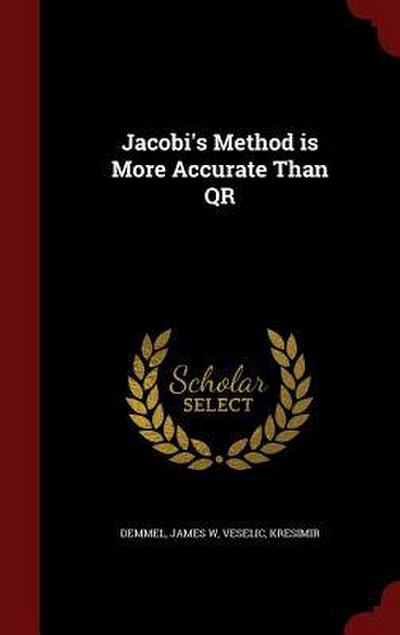 Jacobi’s Method is More Accurate Than QR