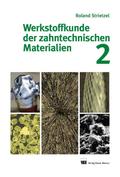 Werkstoffkunde der zahntechnischen Materialien, Band 2