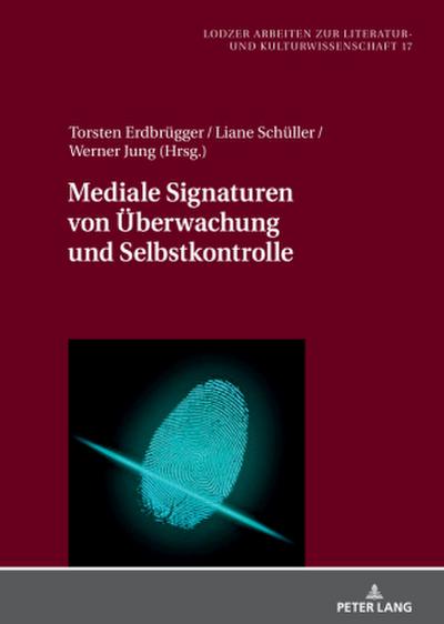 Mediale Signaturen von Überwachung und Selbstkontrolle