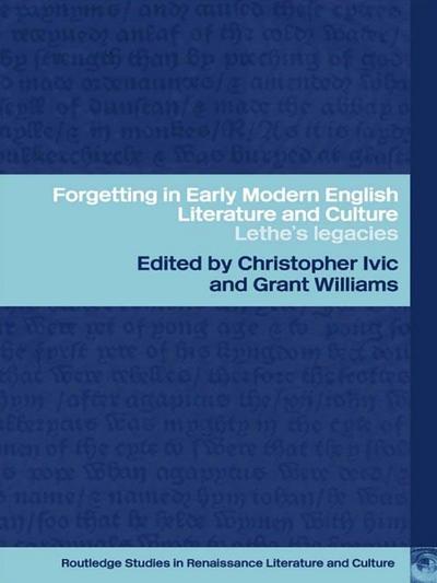 Forgetting in Early Modern English Literature and Culture