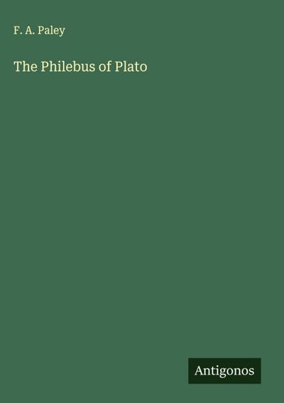 The Philebus of Plato