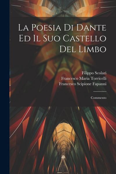 La Poesia Di Dante Ed Il Suo Castello Del Limbo: Commento