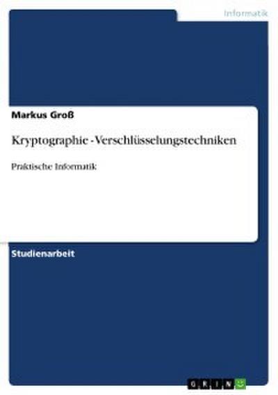 Kryptographie - Verschlüsselungstechniken