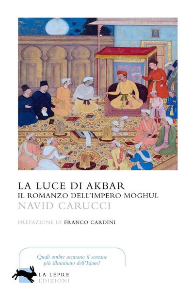 La luce di Akbar. Il romanzo dell’impero Moghul
