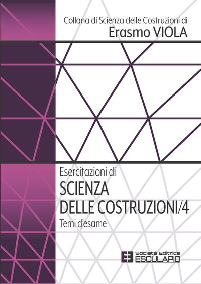 Esercitazioni di Scienza delle Costruzioni 4. Temi d’esame