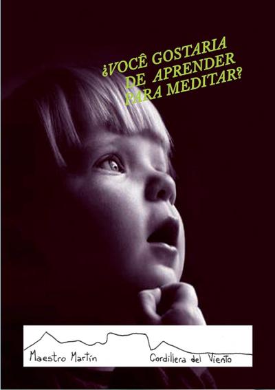 VOCÊ GOSTARIA DE APRENDER PARA MEDITAR