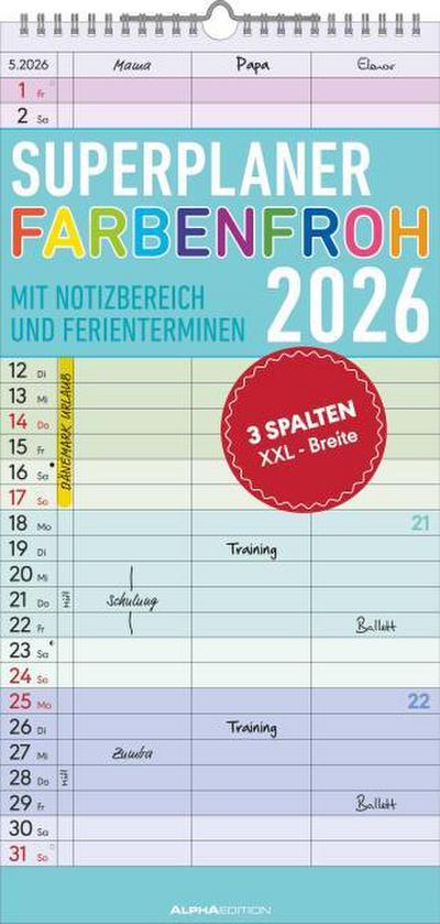 Superplaner Farbenfroh 2026 - Familien-Timer 22x45 cm - mit Ferienterminen - 3 Spalten - Wand-Planer - mit vielen Zusatzinformationen - Alpha Edition