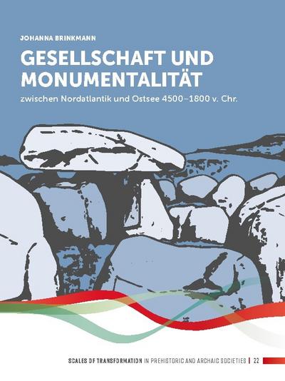 Gesellschaft und Monumentalität zwischen Nordatlantik und Ostsee 4500-1800 v. Chr.