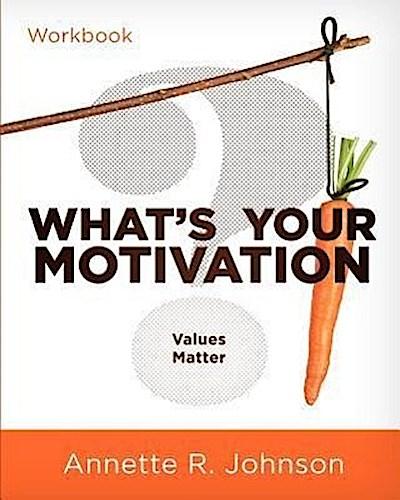 What’s Your Motivation?: Values Matter