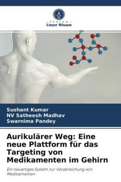 Aurikulärer Weg: Eine neue Plattform für das Targeting von Medikamenten im Gehirn