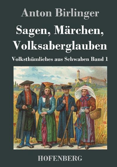 Sagen, Märchen, Volksaberglauben