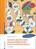 Sprechen, Spielen, Spaß - sprachauffällige Kinder in der Grundschule fördern