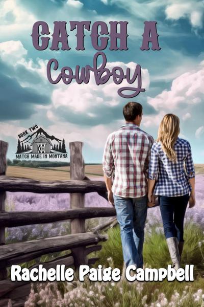 Catch A Cowboy (Match Made in Montana, #2)