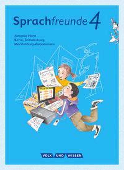Sprachfreunde - Sprechen - Schreiben - Spielen - Ausgabe Nord (Berlin, Brandenburg, Mecklenburg-Vorpommern) - Neubearbeitung 2015 - 4. Schuljahr