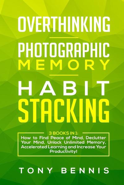 Overthinking, Photographic Memory, Habit Stacking