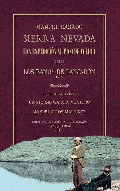 Sierra Nevada : una expedición al pico de Veleta desde los baños de Lanjarón, 1859