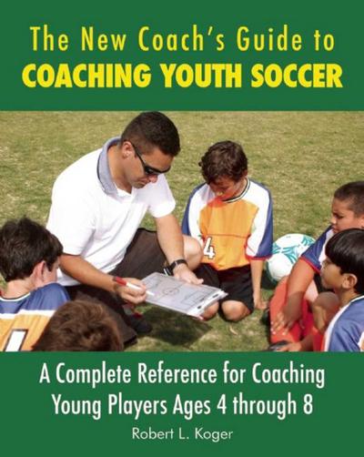 The New Coach’s Guide to Coaching Youth Soccer