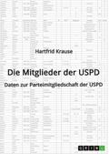 Die Mitglieder der USPD. Daten zur Parteimitgliedschaft der USPD
