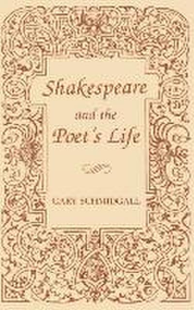 Shakespeare and the Poet’s Life