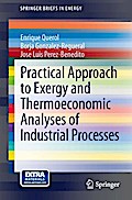 Practical Approach to Exergy and Thermoeconomic Analyses of Industrial Processes
