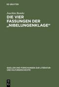 Die vier Fassungen der "Nibelungenklage"