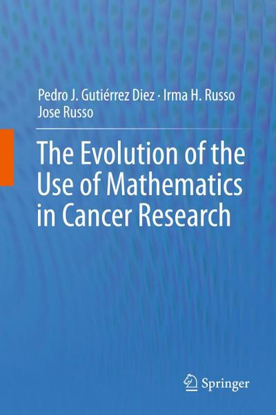 The Evolution of the Use of Mathematics in Cancer Research