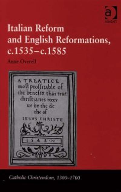 Italian Reform and English Reformations, c.1535-c.1585
