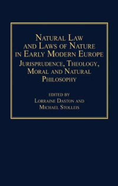 Natural Law and Laws of Nature in Early Modern Europe