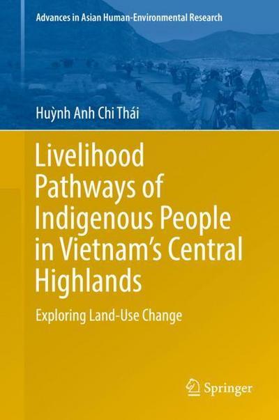 Livelihood Pathways of Indigenous People in Vietnam¿s Central Highlands