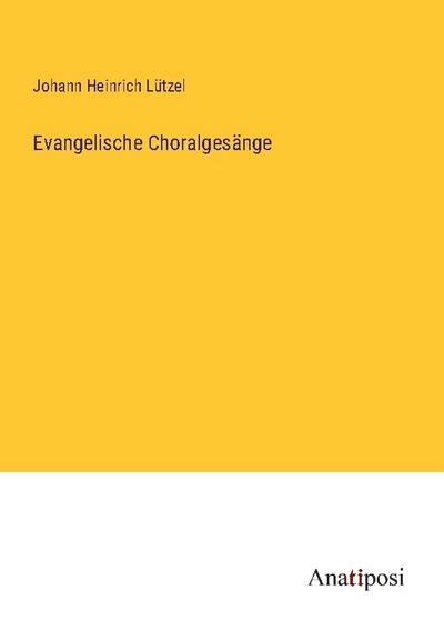Evangelische Choralgesänge
