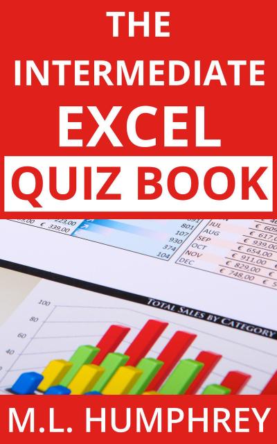 The Intermediate Excel Quiz Book (Excel Essentials Quiz Books, #2)