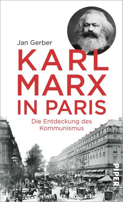 Karl Marx in Paris: Die Entdeckung des Kommunismus