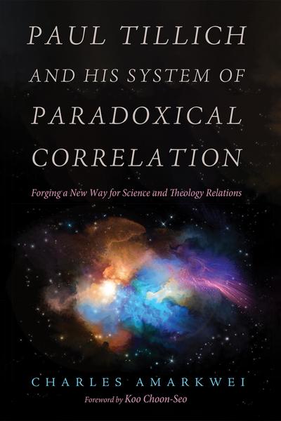 Paul Tillich and His System of Paradoxical Correlation