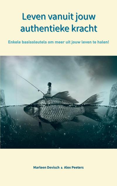 Leven vanuit jouw  authentieke kracht