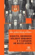 Direito, resíduos sólidos urbanos e o catador de recicláveis