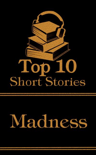 Top 10 Short Stories - Madness