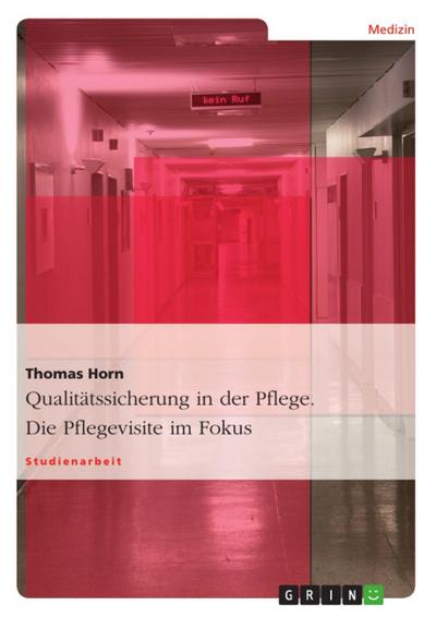 Die Pflegevisite - Ein Instrument der Qualitätssicherung