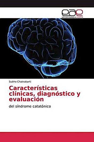 Características clínicas, diagnóstico y evaluación