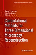 Computational Methods for Three-Dimensional Microscopy Reconstruction
