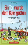 Ein Tor würde dem Spiel guttun